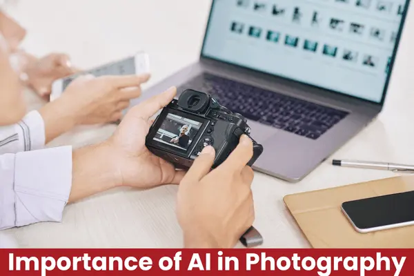 8 Reasons why AI is Important in Photography Industry?