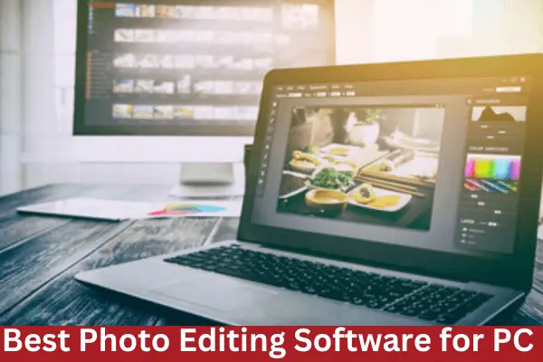 Best Photo Editing Software for PC