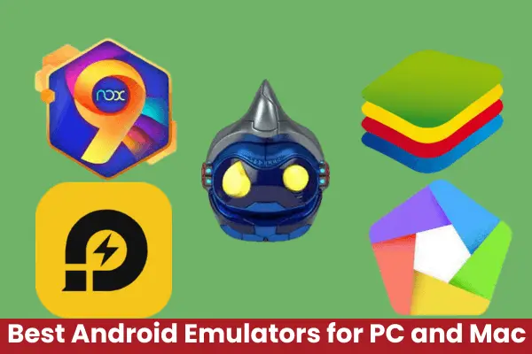  Top 5 Best Android Emulators for PC and Mac in 2024
